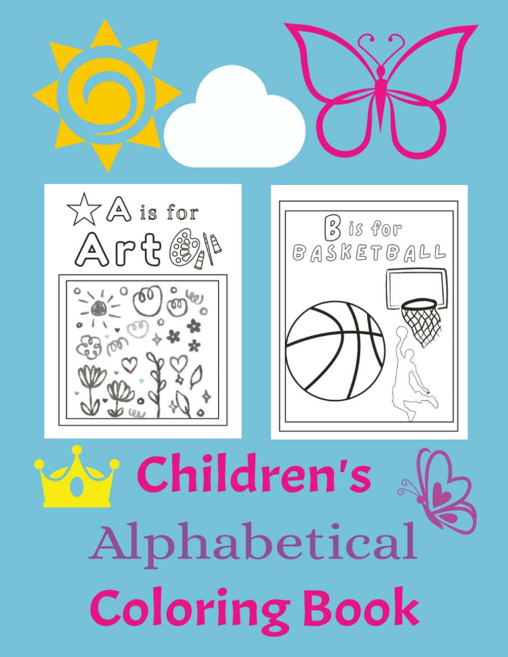 Children's Alphabetical Coloring Book: Educational Coloring Book For Learning A B C's
