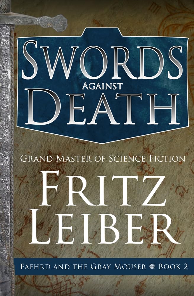 Swords Against Death: 2 (The Adventures of Fafhrd and the Gray Mouser)