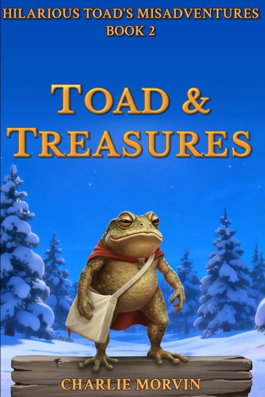 Toad and Treasures: A Whimsical Fantasy Parody Stories: 2 (The Hilarious Toad's Misadventures)