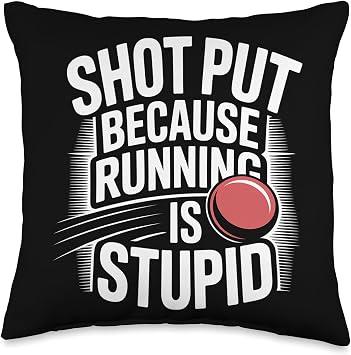 Shot Put Because Running is Stupid - Throw Pillow