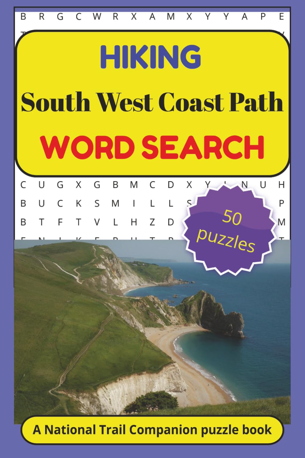 Hiking South West Coast Path Word Search: A puzzle journey along the spectacular South West Coast Path in England (Word search puzzles based on UK National Trails)