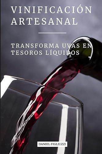 Vinificación Artesanal Transforma Uvas en Tesoros Líquidos Como hacer vino casero de uva Fermentación del vino blanco casero Como clarificar vino