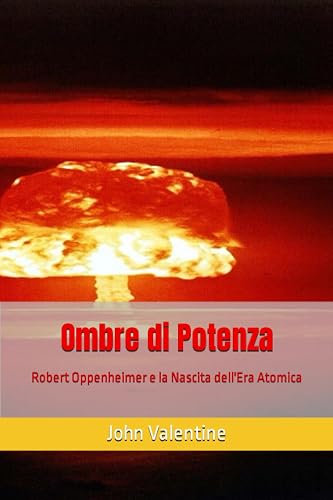 Ombre di Potenza: Robert Oppenheimer e la Nascita dell'Era Atomica