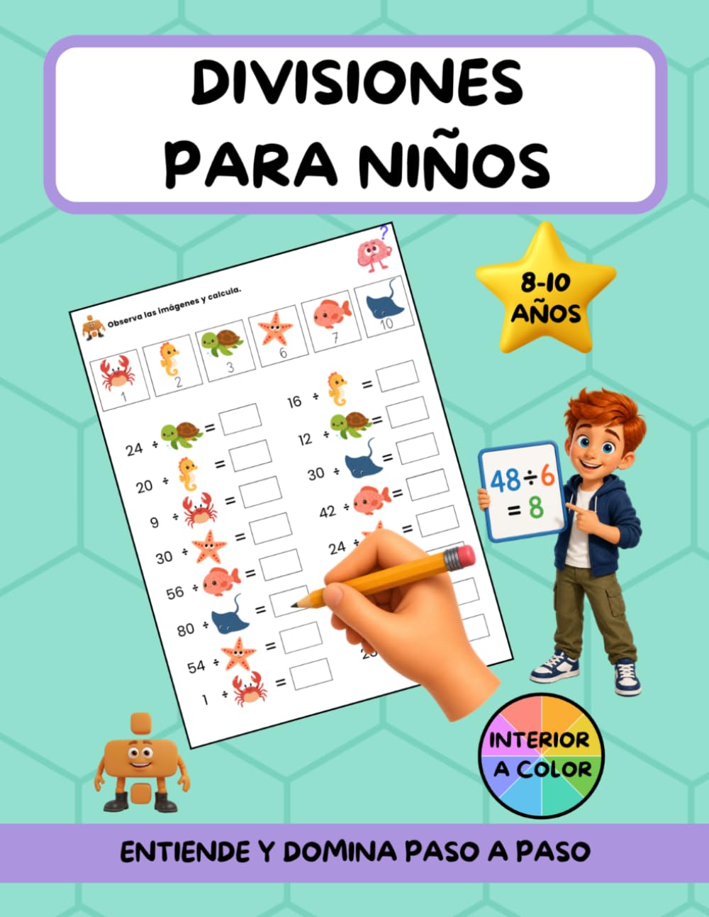 Divisiones para niños de una y dos cifras: Repasa y aprende a dividir paso a paso, para niños de 8 a 10 años. Cuaderno con retos, ejercicios y juegos de matemáticas (Matemáticas divertidas)