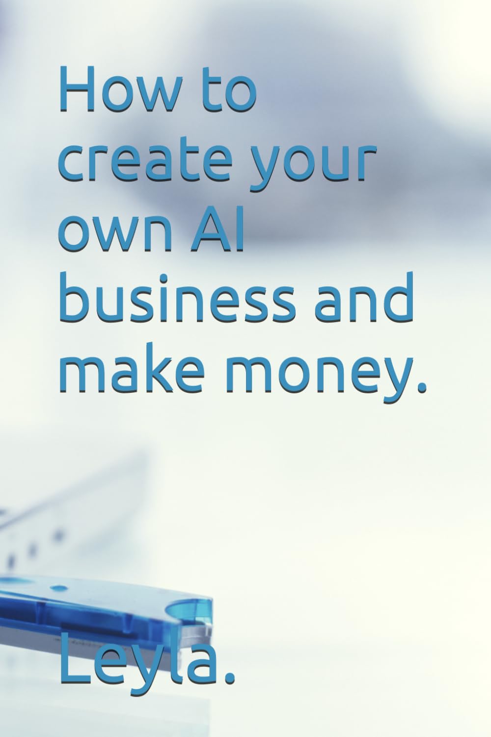 How to create your own AI business and make money. (How to: AI freelance)
