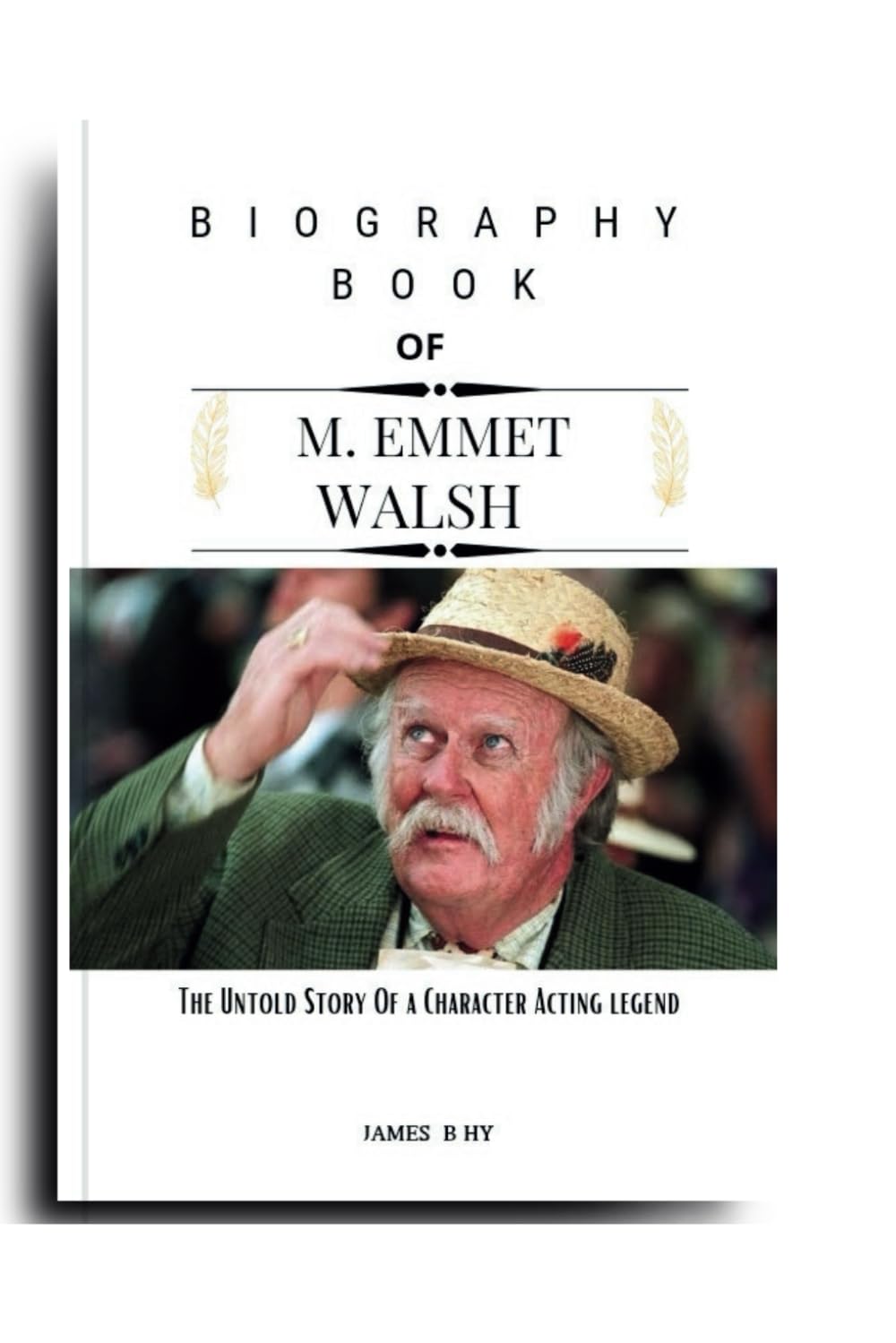 M. EMMET WALSH Biography book: The Untold Story Of a Character Acting Legend