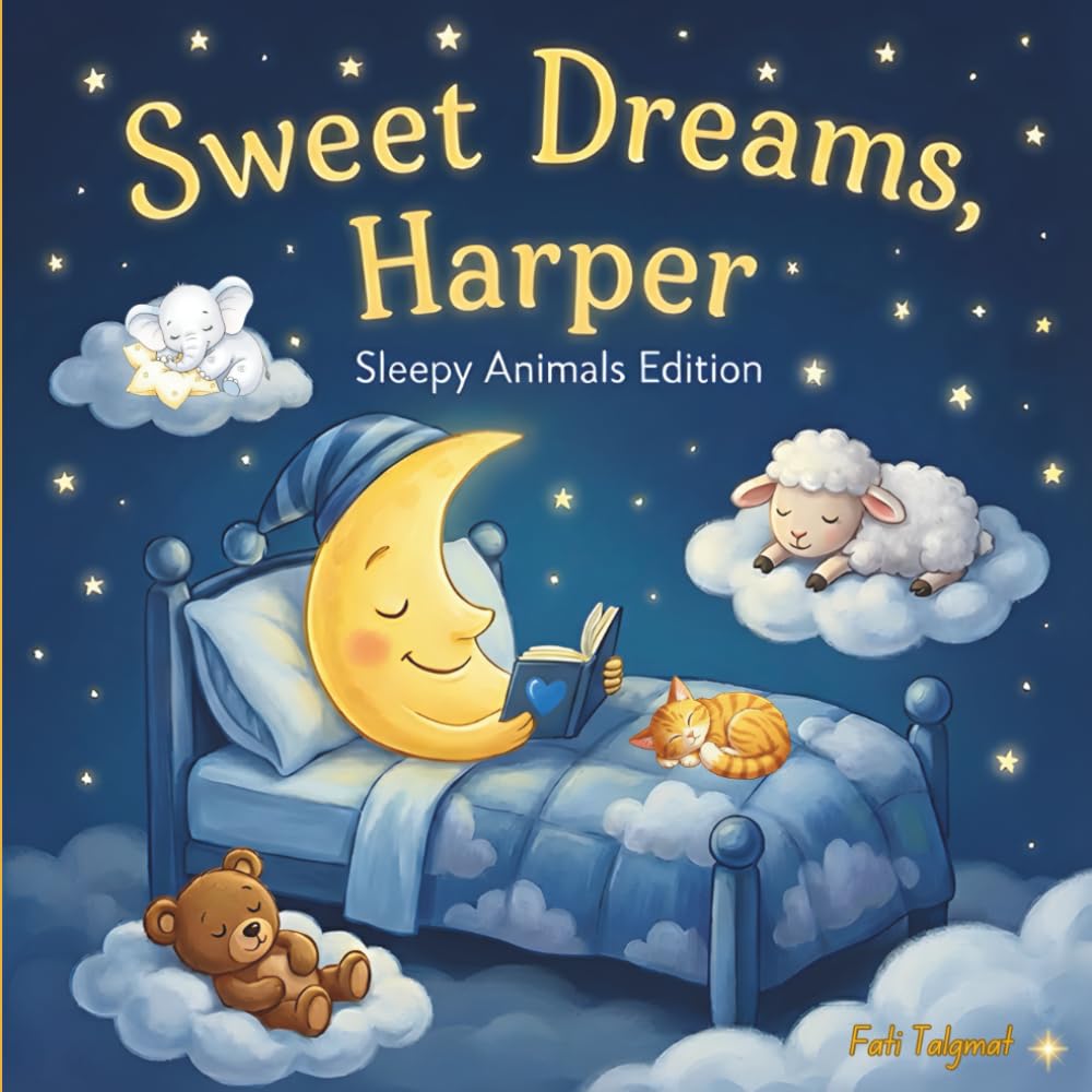 Sweet Dreams Harper: Personalized Children's Bedtime Story book for Babies & Kids | perfect birthday gift idea for Harper's | Gentle Rhymes, Sleepy ... Harper Drift Into Sweet Dreams Every Night.