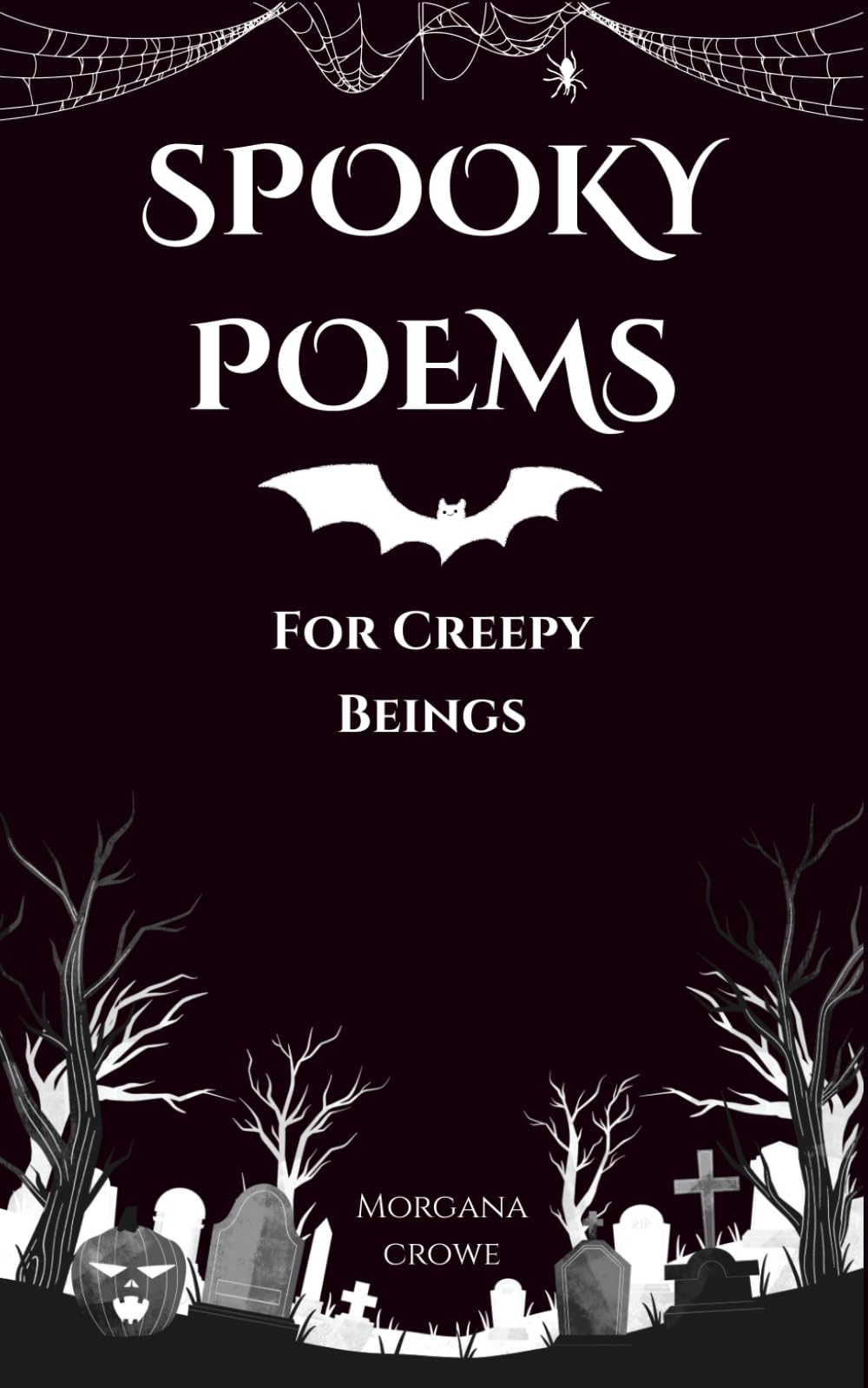 Spooky Poems for Creepy Beings: A Chilling Collection of Scary Rhymes for Halloween and Horror Lovers