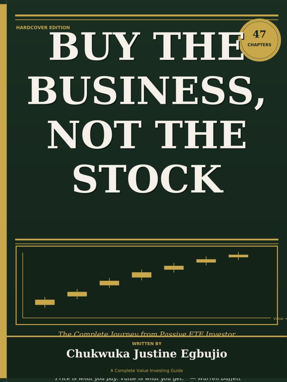 Buy the Business, Not the Stock: The complete journey from passive ETF investor to disciplined value investing professional (The Disciplined Investor Series)
