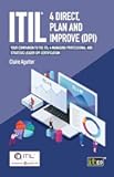 ITIL® 4 Direct, Plan and Improve (DPI): Your companion to the ITIL 4 Managing Professional and Strategic Leader DPI certification