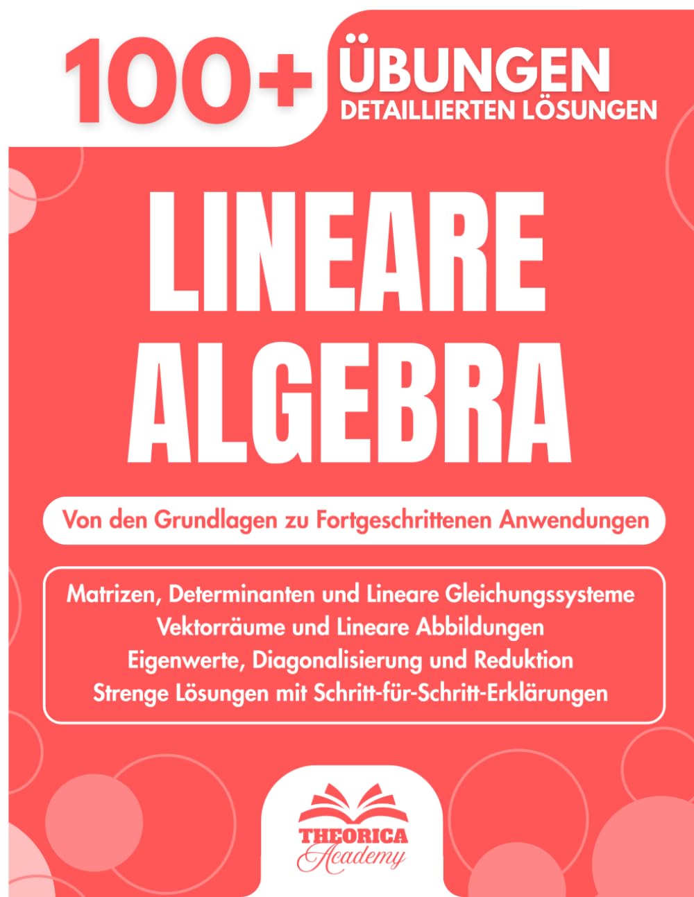 Lineare Algebra: 100+ Progressive Übungen mit Detaillierten Lösungen (Studium & Ingenieurwesen)