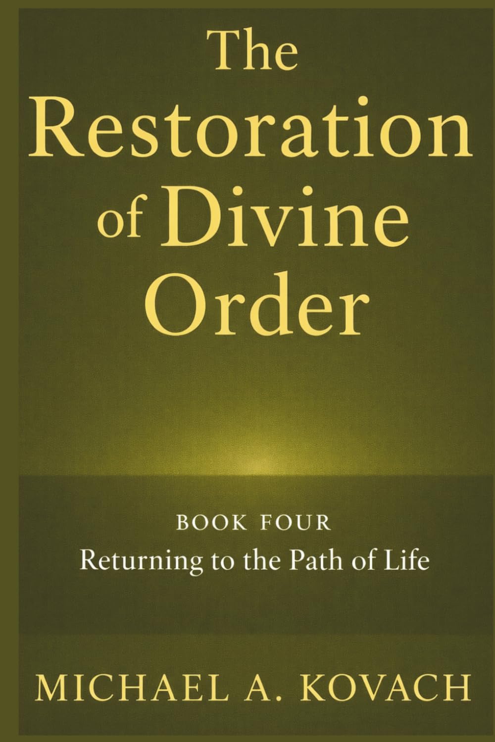 The Restoration of Divine Order: Returning to the Path of Life