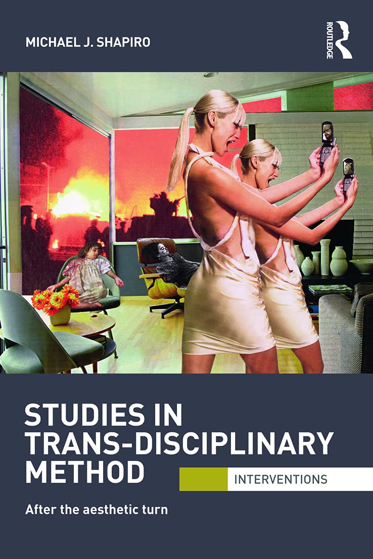 Studies in Trans-Disciplinary Method: After the Aesthetic Turn (Interventions)
