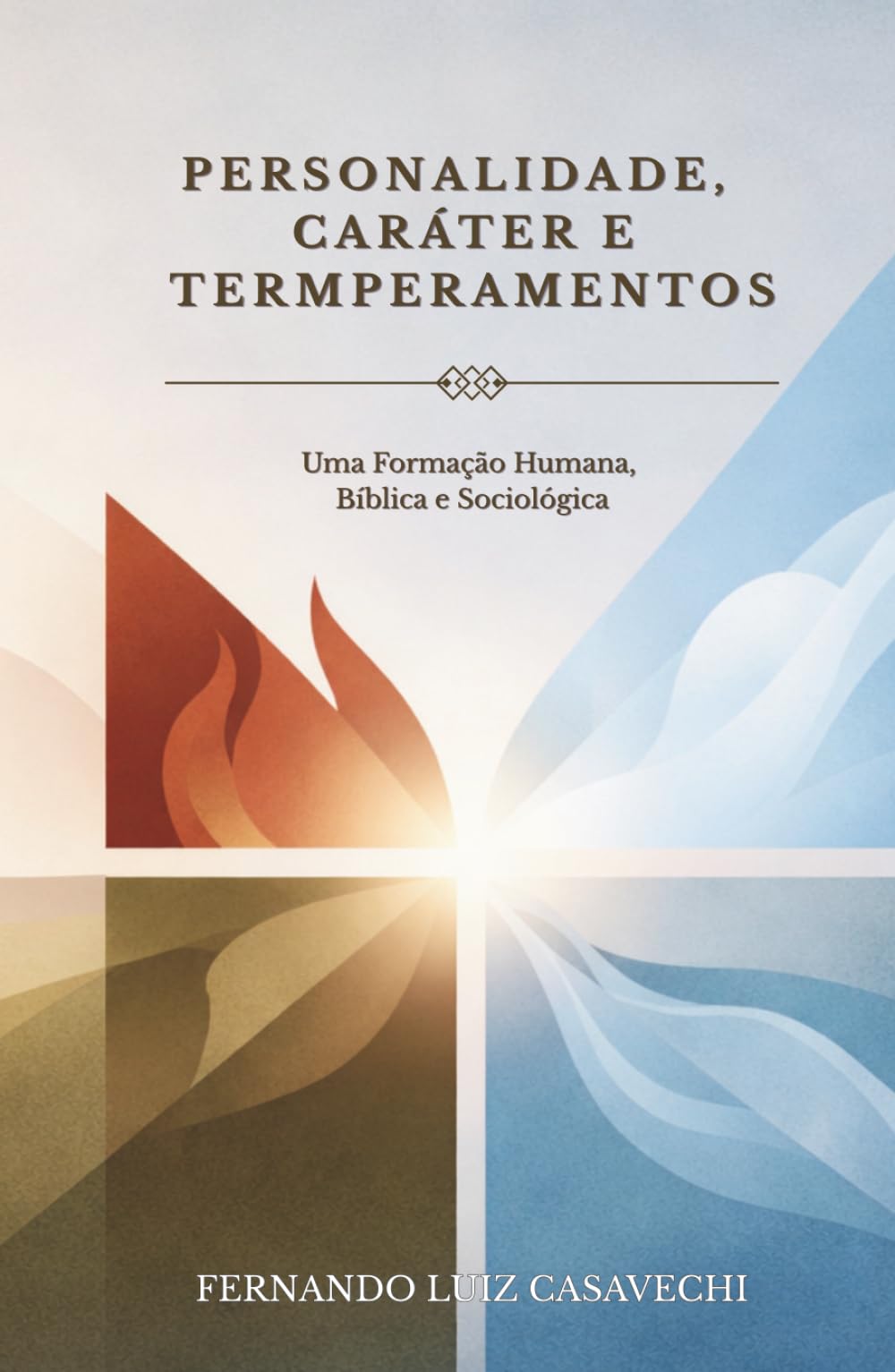PERSONALIDADE, CARÁTER E TEMPERAMENTOS: Uma Formação Humana, Bíblica e Sociológica