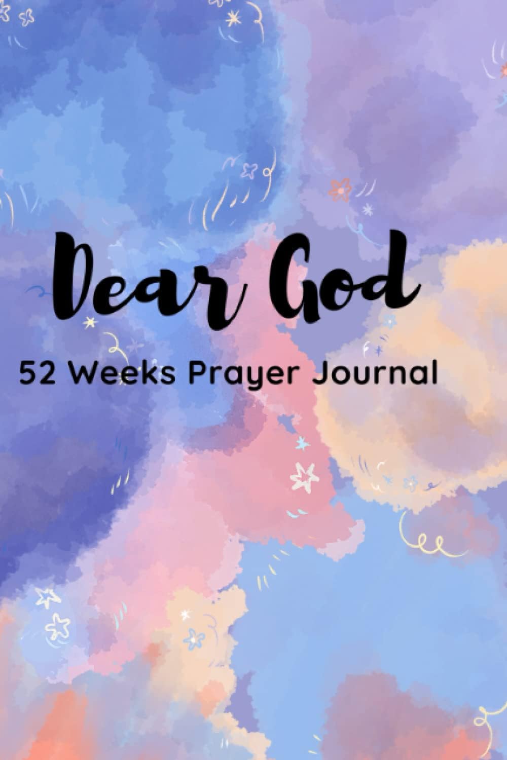 Dear God Prayer Journal: 52 Weeks Prayer Journal