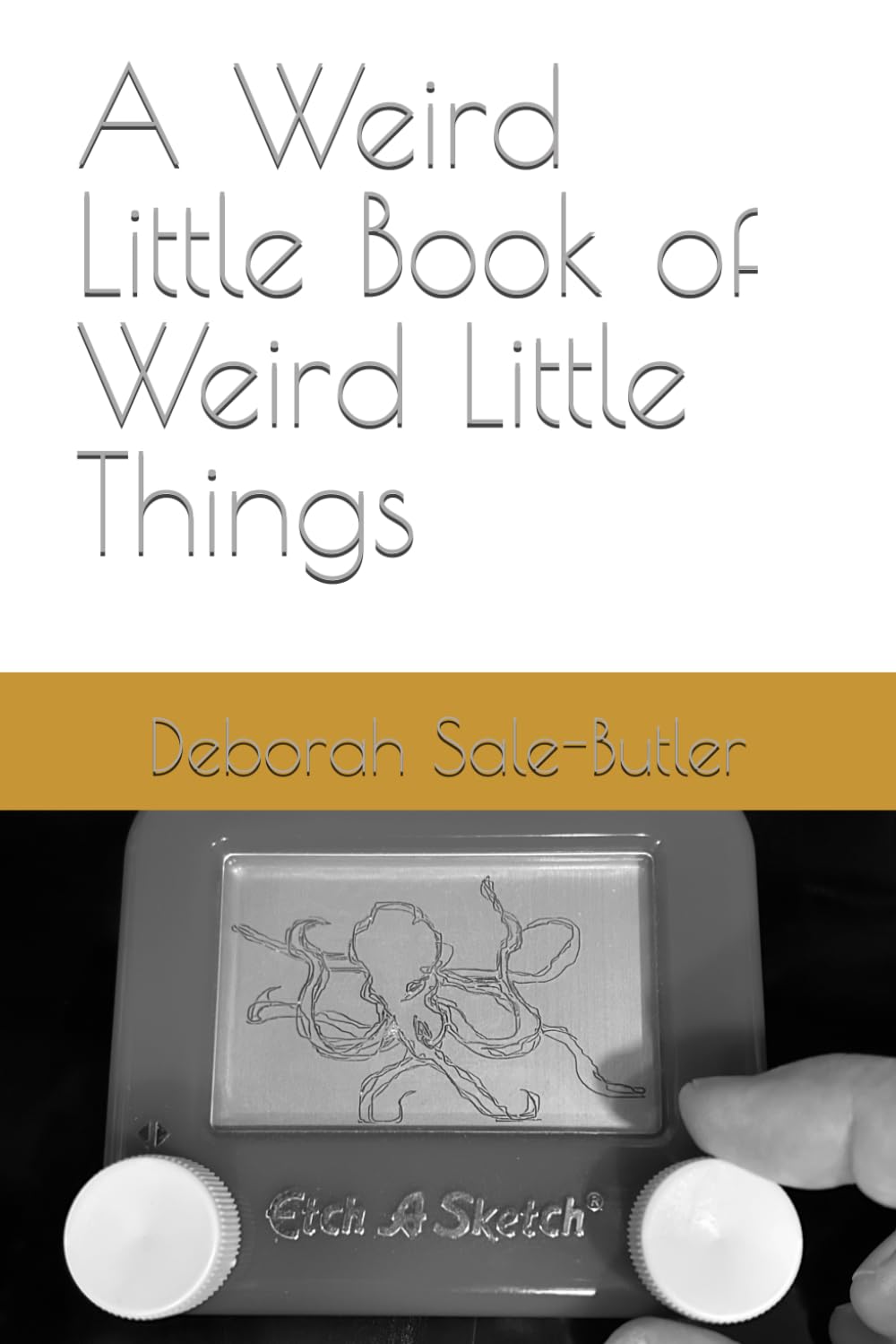 A Weird Little Book of Weird Little Things