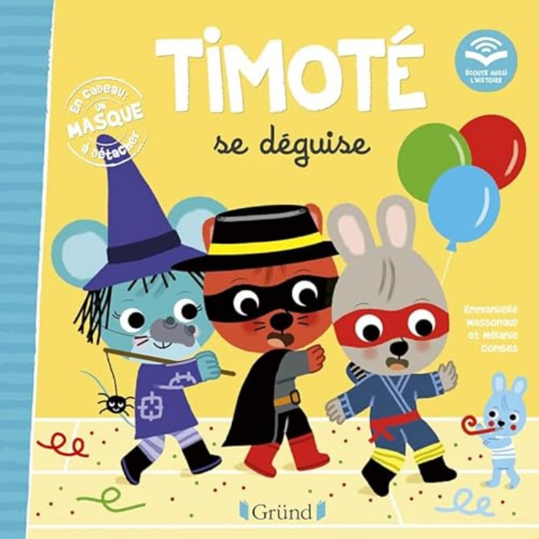 Timoté se déguise (Écoute aussi l'histoire): Avec un masque à détacher