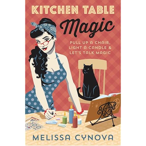 Kitchen Table Magic: Pull Up a Chair, Light a Candle & Let's Talk Magic