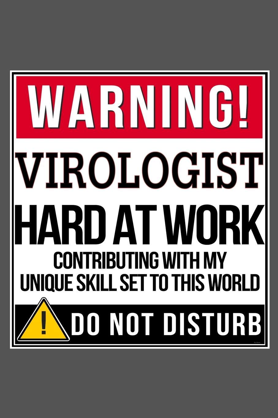 Warning Virologist Hard At Work: Virology Journal Notebook