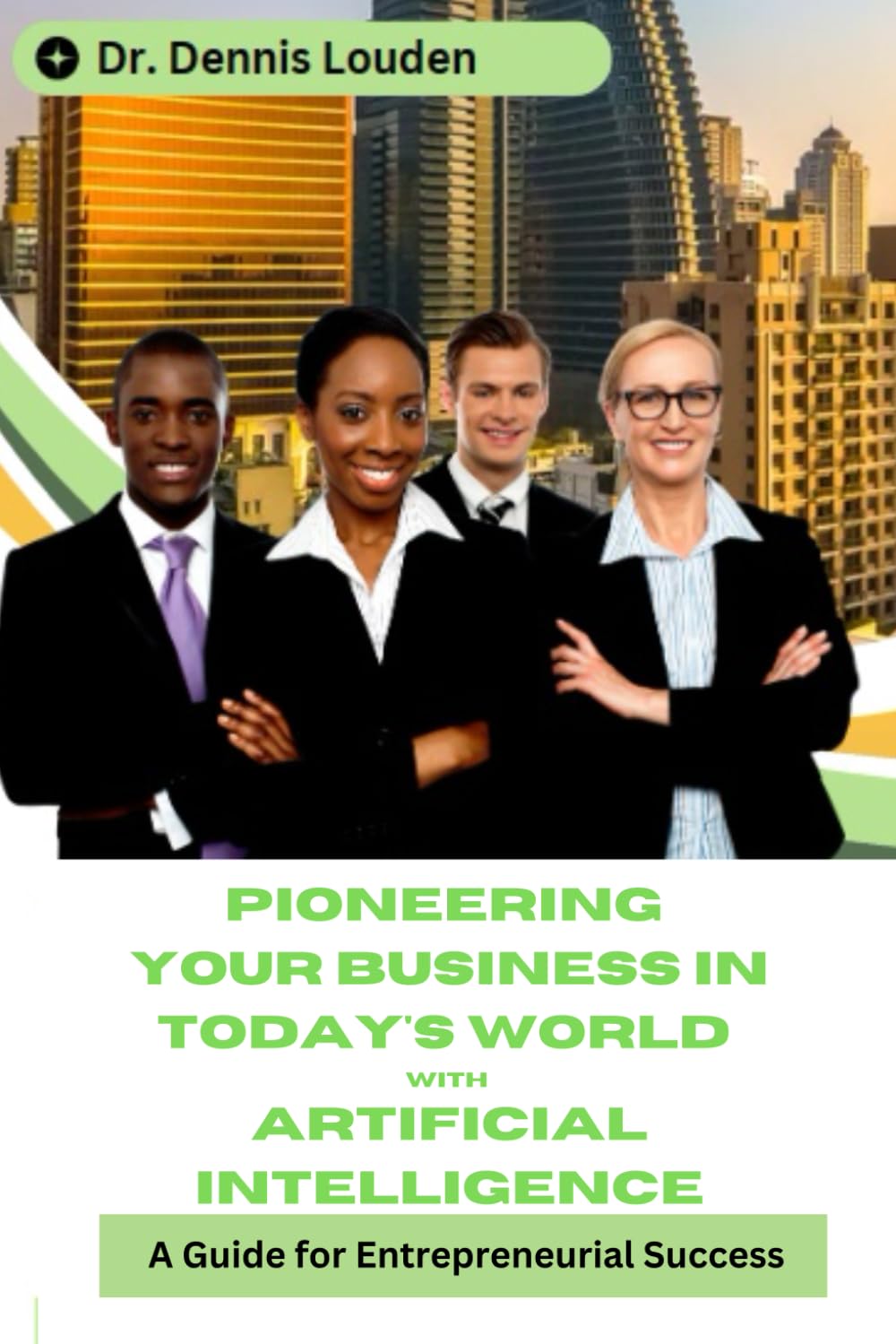 Building Your Future Business with AI: A Guide for Entrepreneurial Success