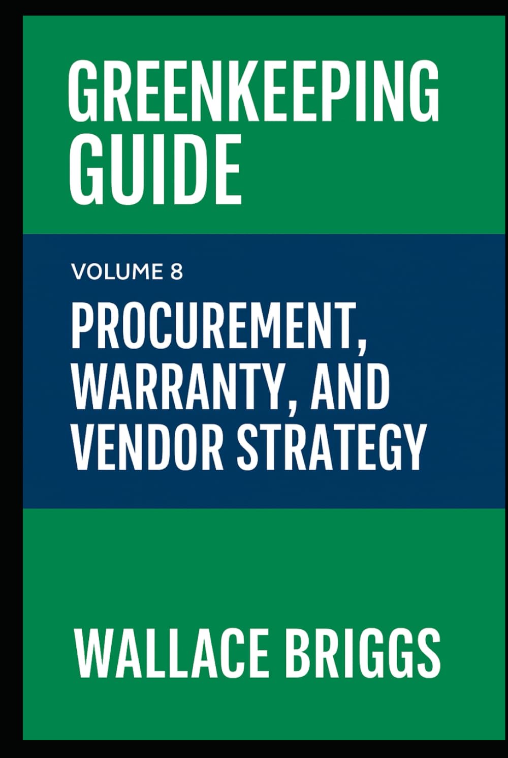 Greenkeeping Guide Volume 8: Procurement, Warranty, and Vendor Strategy