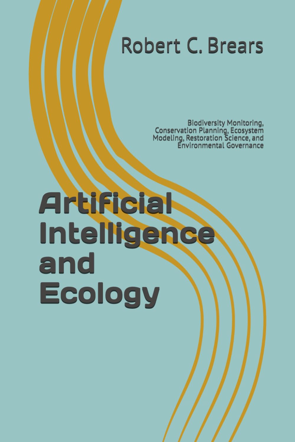 Artificial Intelligence and Ecology: Biodiversity Monitoring, Conservation Planning, Ecosystem Modeling, Restoration Science, and Environmental Governance