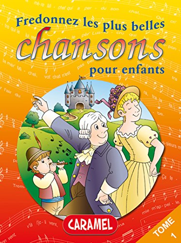 Fredonnez Frère Jacques et les plus belles chansons pour enfants: Comptines (Illustrations + Partiti