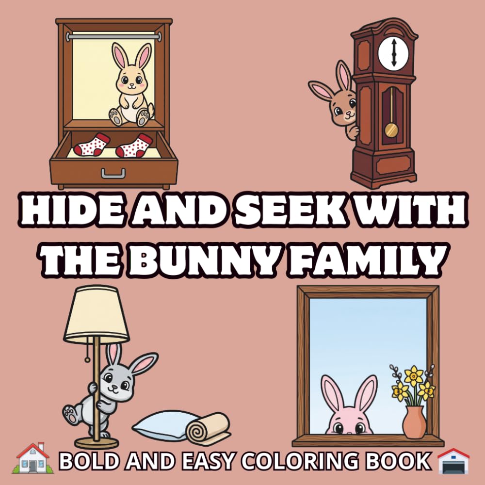 Hide and Seek With the Bunny Family: Bold and Easy Coloring Book