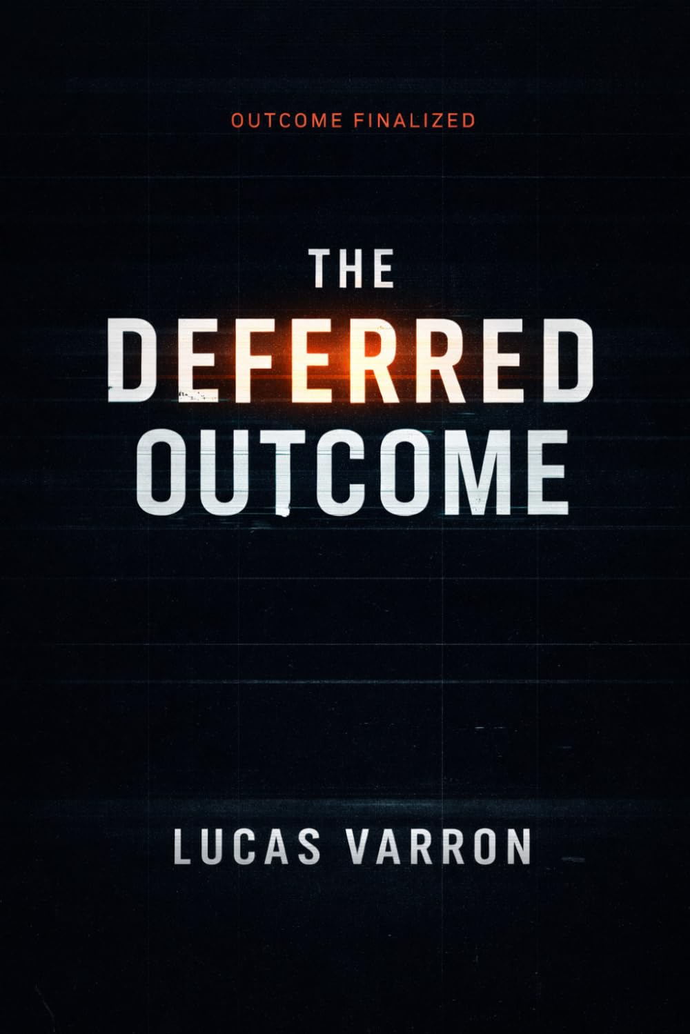 The Deferred Outcome