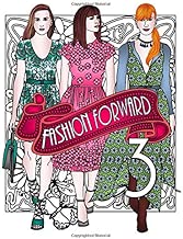 Fashion Forward 3 (Adult Coloring Books) (Volume 3)