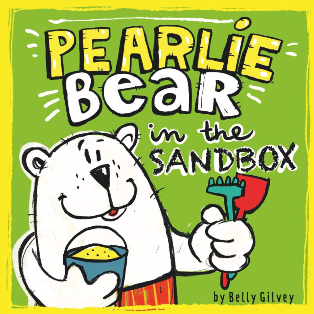 Pearlie Bear in the Sandbox: A Preschool Rhyming Story About Teamwork and Social Skills and Friendship for Ages 3–6