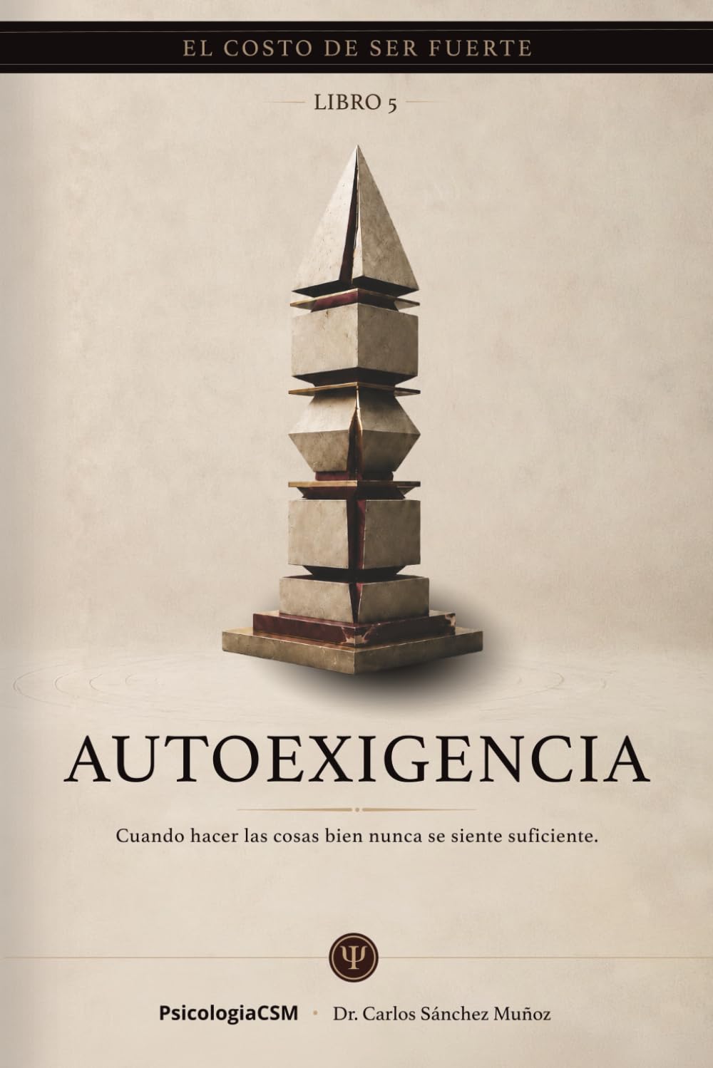 AUTOEXIGENCIA: Cuando hacer las cosas bien nunca se siente suficiente (EL COSTO DE SER FUERTE)