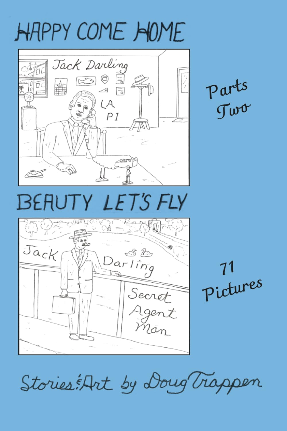 Happy Come Home and Beauty Lets Fly Parts Two