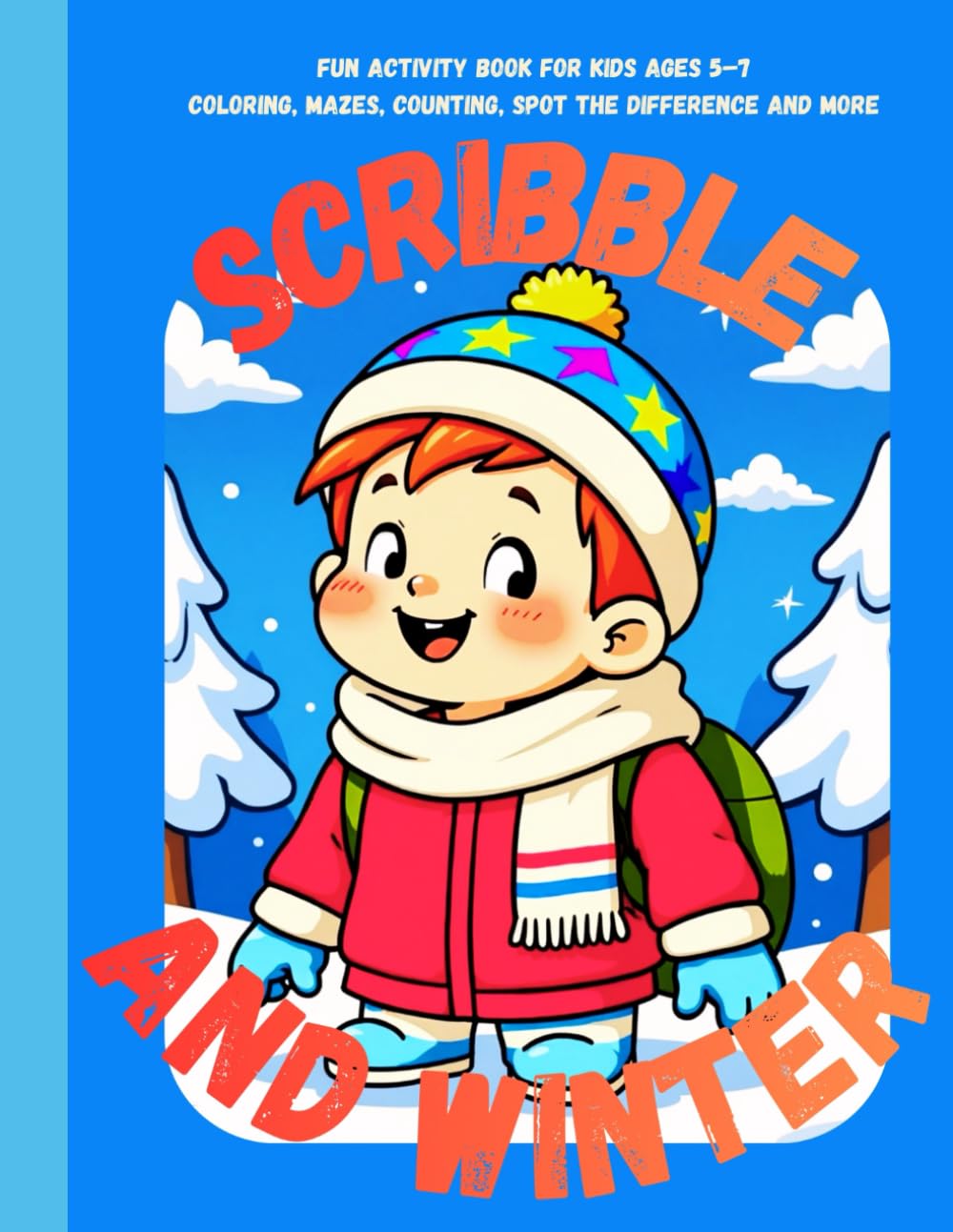 Sribble and winter: Fun Activity Book for Kids Ages 5–7 Coloring, Mazes, Counting, Spot the Difference and more (Scribble Adventures)