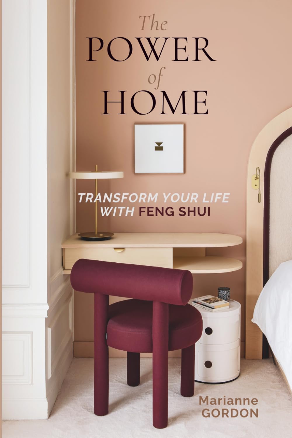 The Power of Home: Transform your Life with Feng Shui