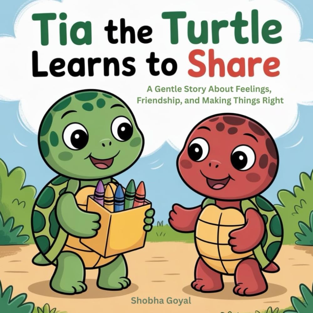 Tia the Turtle Learns to Share: A Gentle Story About Feelings, Friendship, and Making Things Right