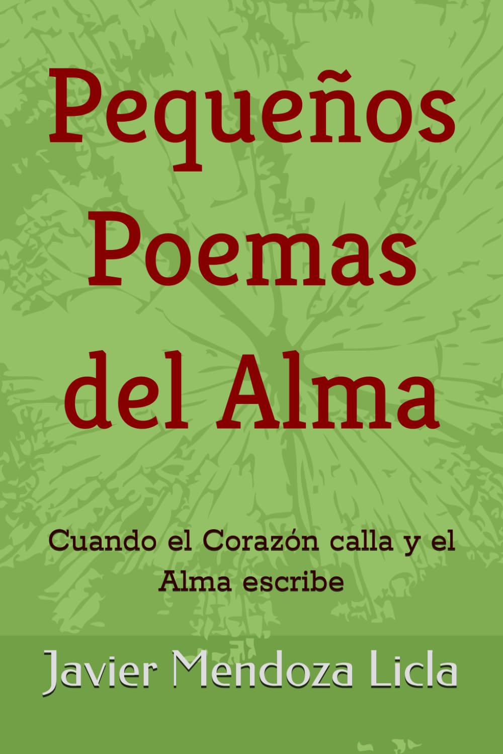 Pequeños Poemas del Alma: Cuando el Corazón calla y el Alma escribe