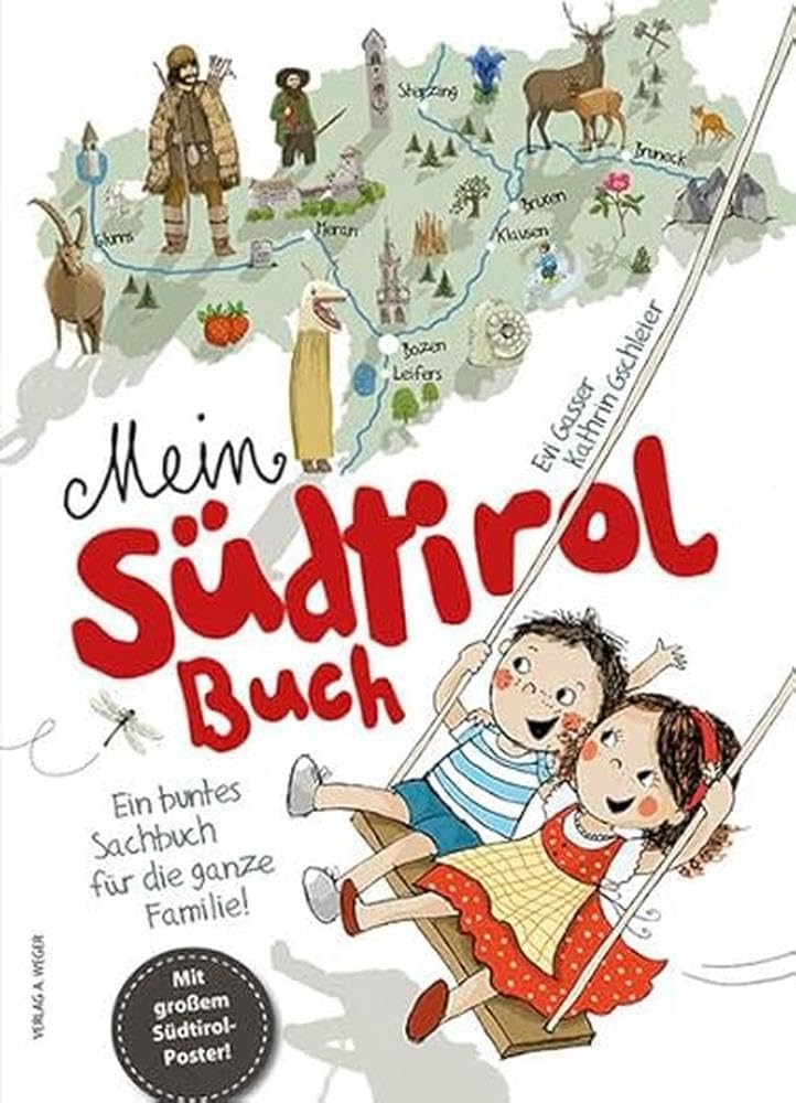 Mein Südtirol Buch: Ein buntes Sachbuch für die ganze Familie!