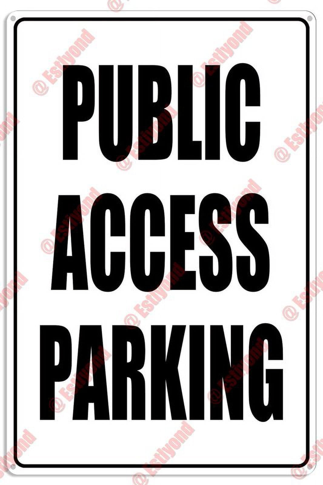 peiyeety Public Access Parking Caution Warning Notice Aluminum Metal Sign 12x16 Inches