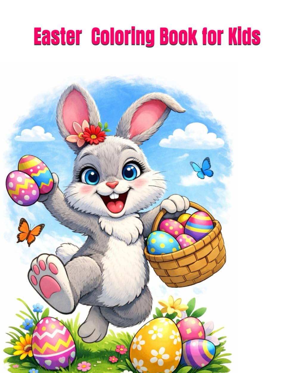 Easter Bunny Coloring Book for Kids: Fun and Cute Easter Coloring Pages with Bunnies, Eggs, and Spring Designs