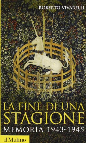 La fine di una stagione. Memoria 1943-1945