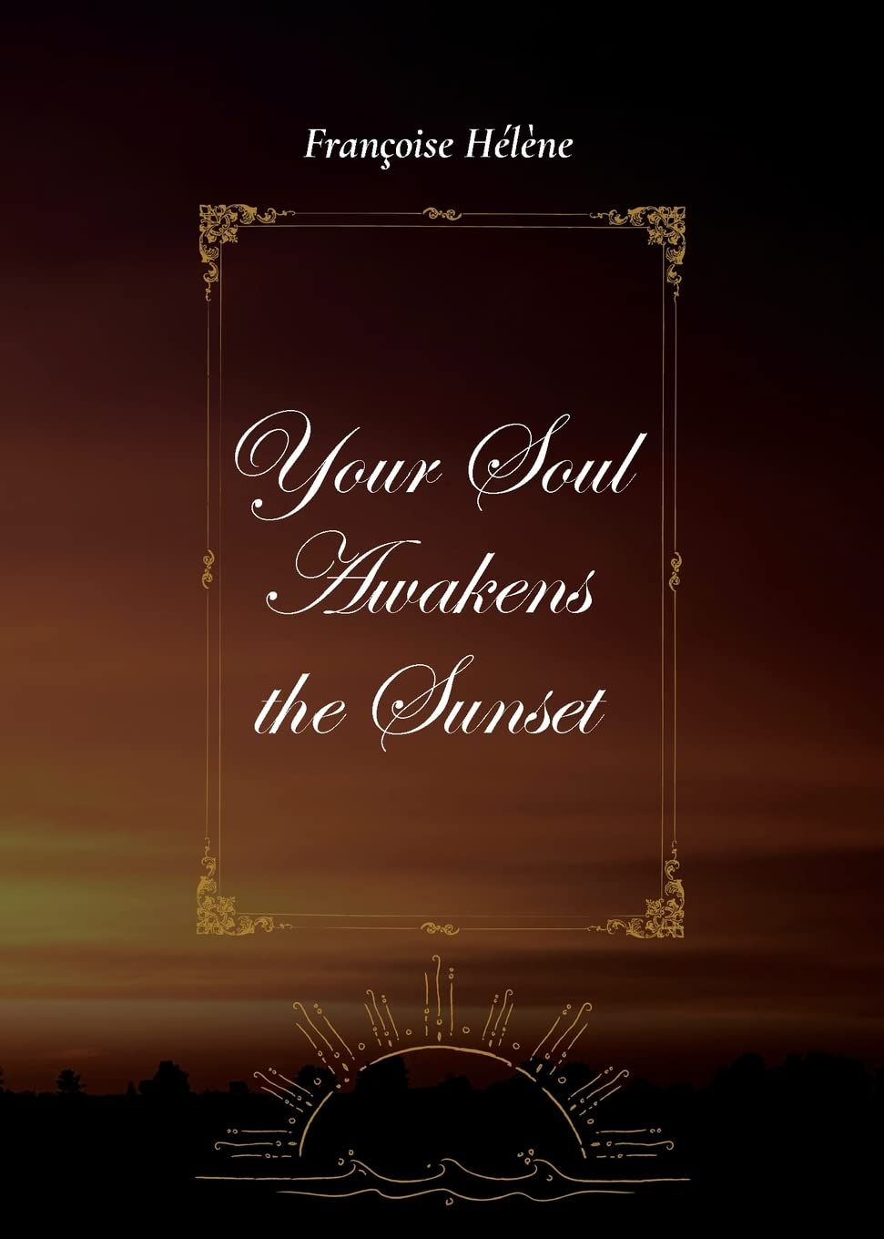 Your Soul Awakens the Sunset