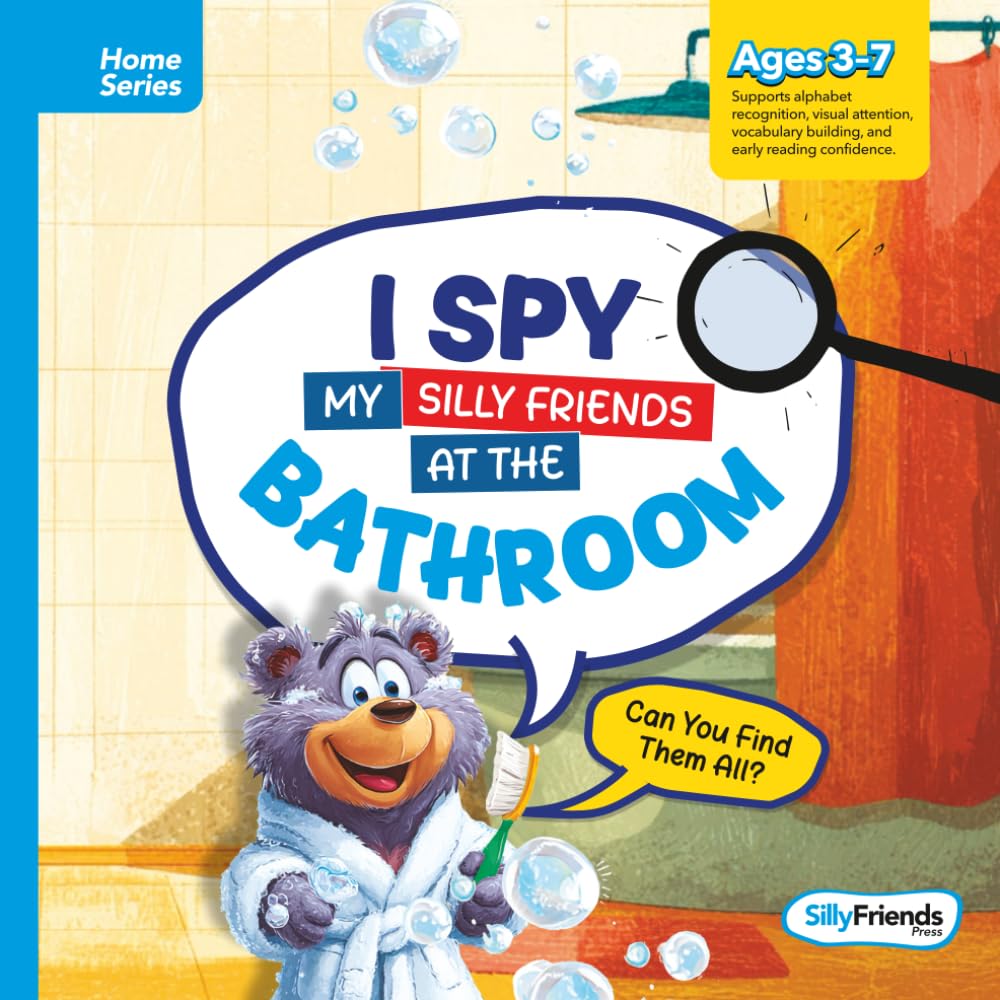 I Spy My Silly Friends at the Bathroom: Spot, Giggle, and Explore with Every Turn! (I Spy Silly Friends™ Home Series Collection)