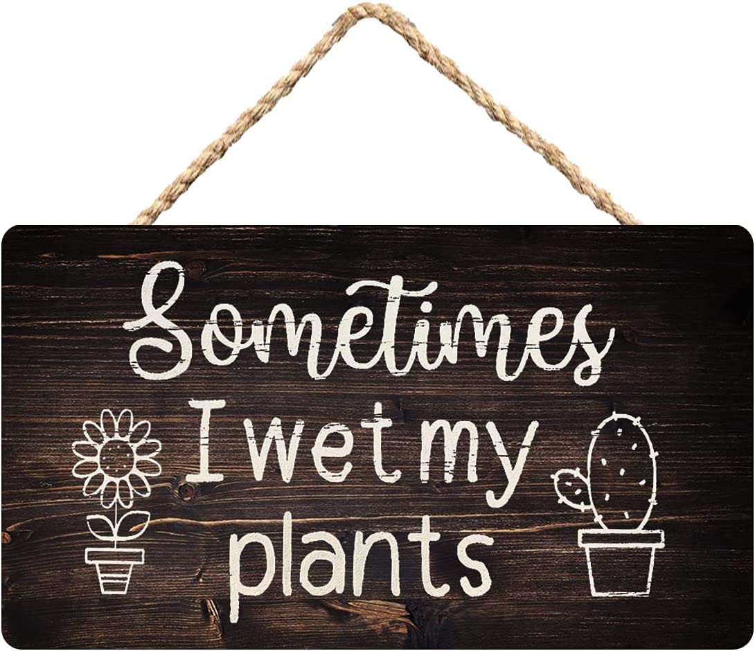 Wooden Signs/Sometimes I Wet My Plants Sign Kitchen Cafe Pub Decor, Wood wal Art, Rustic Wood decor gift 8x12 INCH
