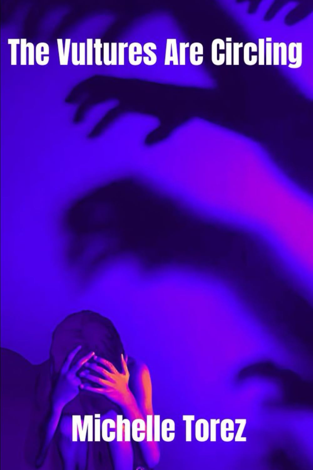 The Vultures Are Circling: Poems About Love, Loss And A Society in Crisis (The Pain Into Poetry Series)