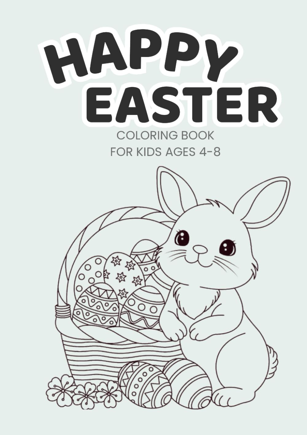 Happy Easter Coloring Book for kids: Cute bunnies, Eggs and Springtime fun - Ages 4-8