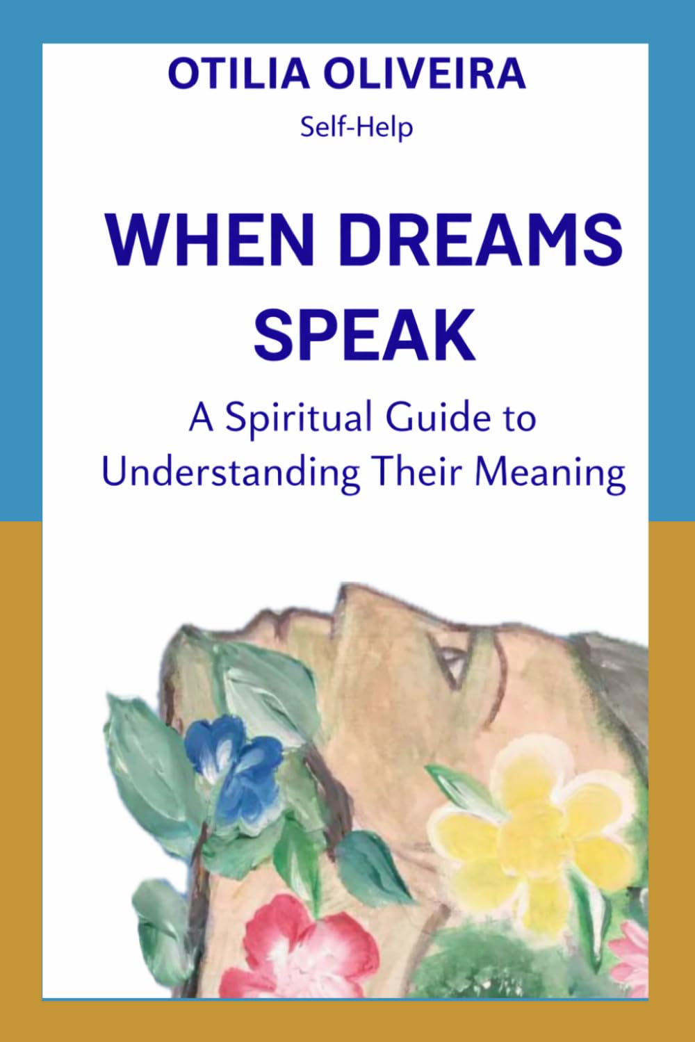 When Dreams Speak: A Spiritual Guide To Understanding Their Meaning