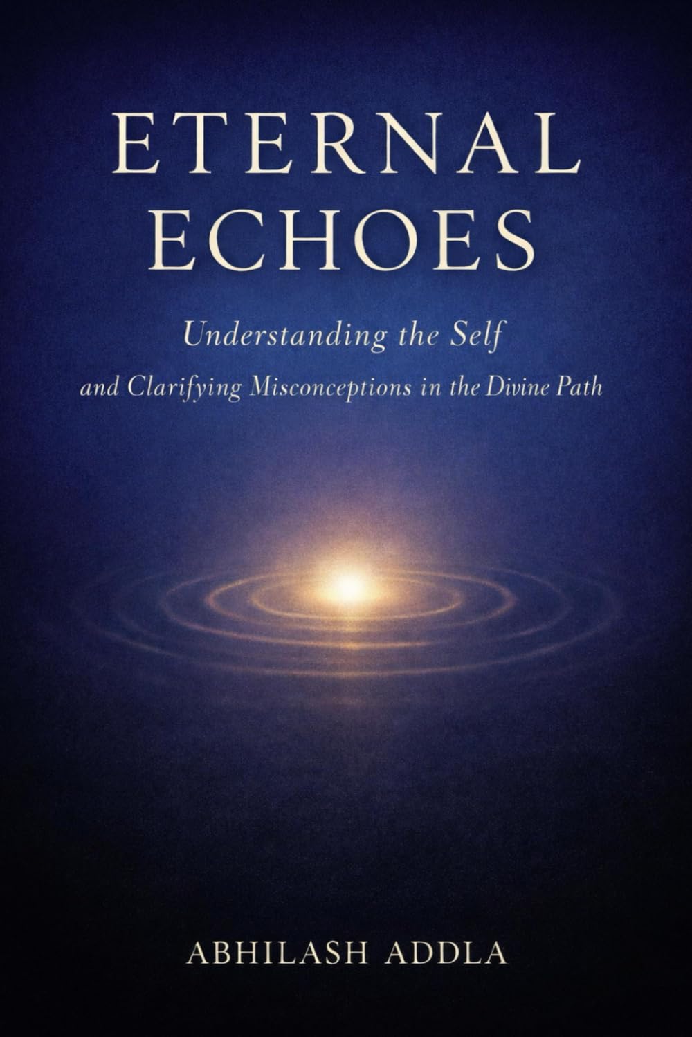 Eternal Echoes: Understanding the self and clarifying misconceptions of divine path