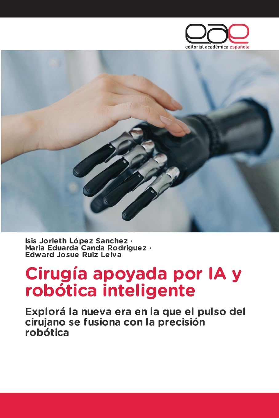 Cirugía apoyada por IA y robótica inteligente: Explorá la nueva era en la que el pulso del cirujano se fusiona con la precisión robótica