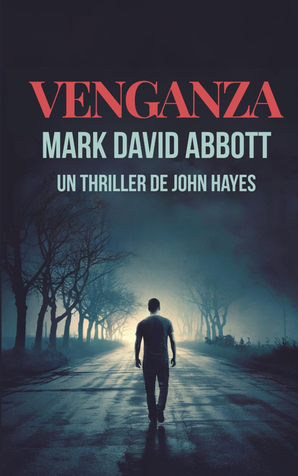 Venganza: Un Thriller de John Hayes: #1